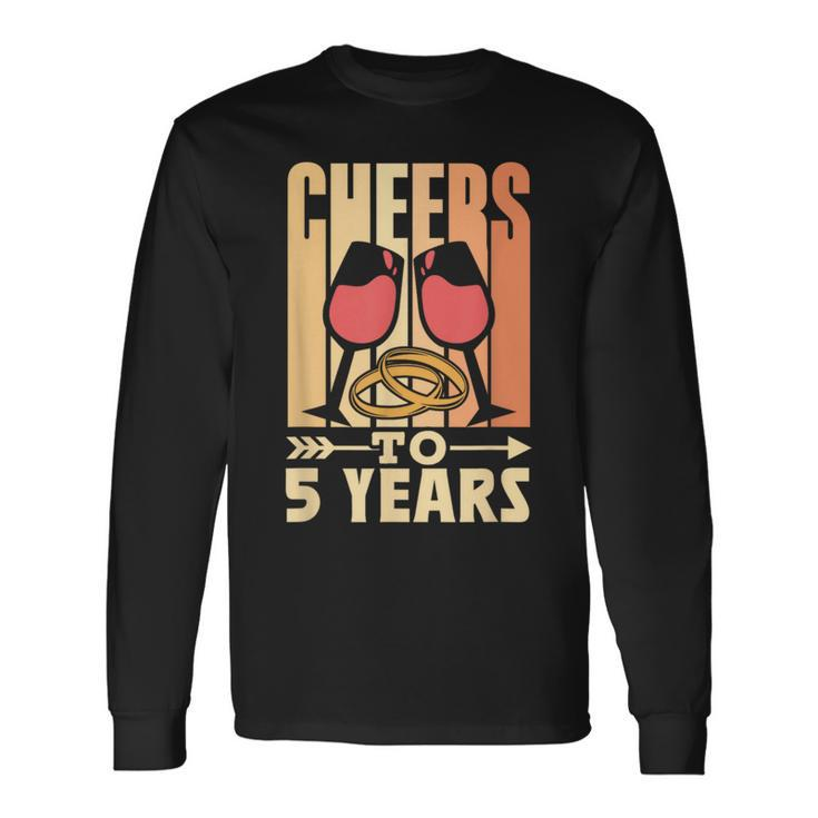 Cheers To 5 Years Jubilee Marriage Wedding Anniversary Five Long Sleeve T-Shirt Gifts ideas