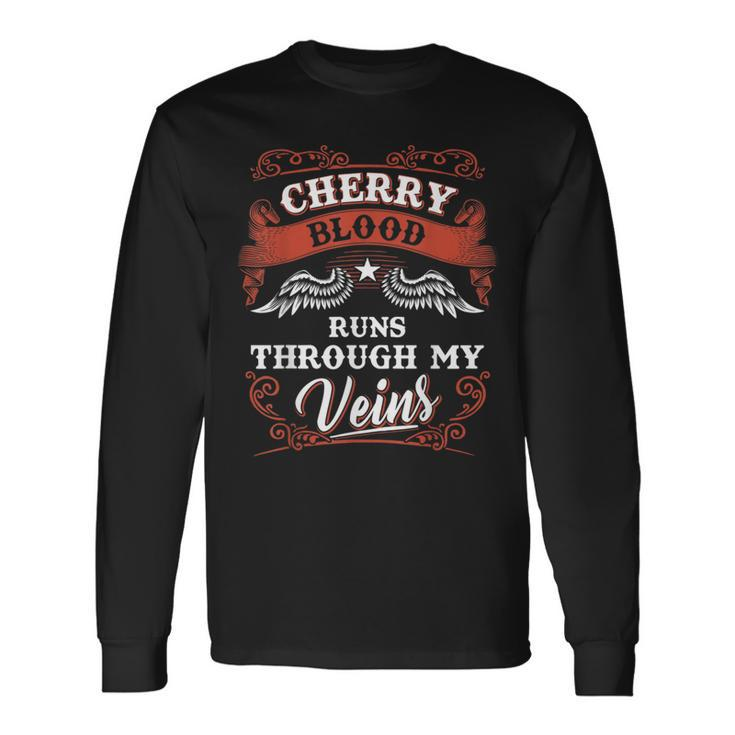 Cherry Blood Runs Through My Veins Family Christmas Long Sleeve T-Shirt