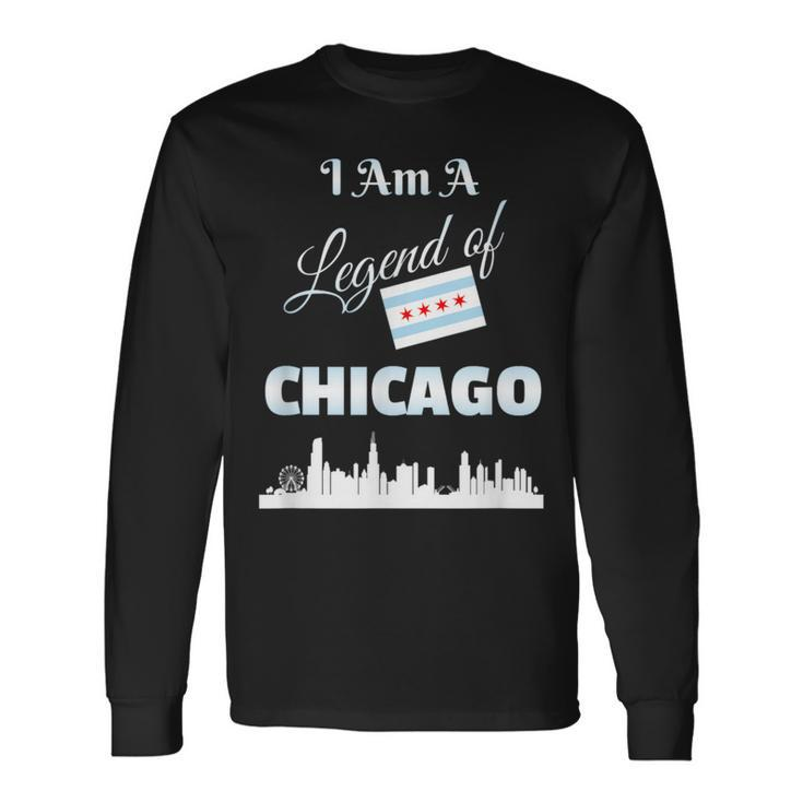 Chicago T I Am A Legend Of Chicago With Flag Skyline Long Sleeve T-Shirt