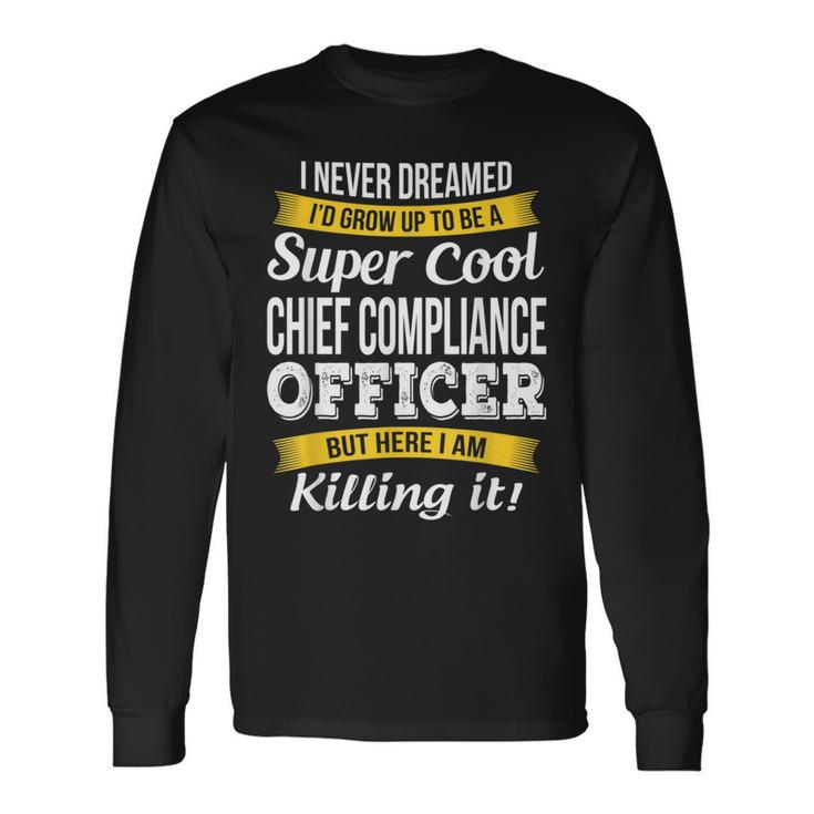Chief Compliance Officer Long Sleeve T-Shirt