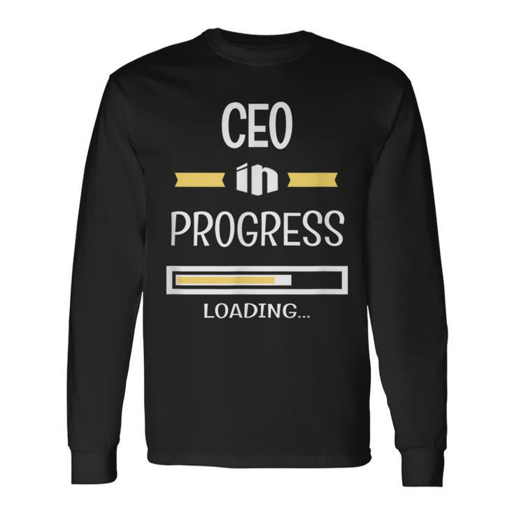 Chief Executive Officer In Progress Job Profession Long Sleeve T-Shirt