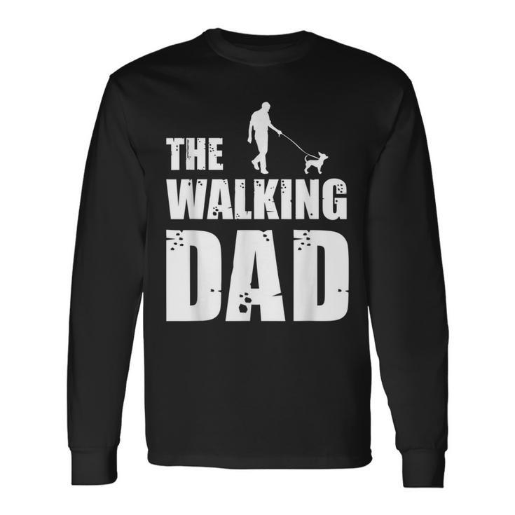 Chihuahua Owner Dog Daddy Animal Lover The Walking Dad Long Sleeve T-Shirt T-Shirt