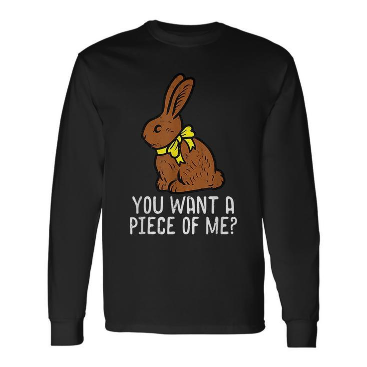 Chocolate Bunny Do You Want Piece Of Me Easter Rabbit For Rabbit Lovers Long Sleeve T-Shirt