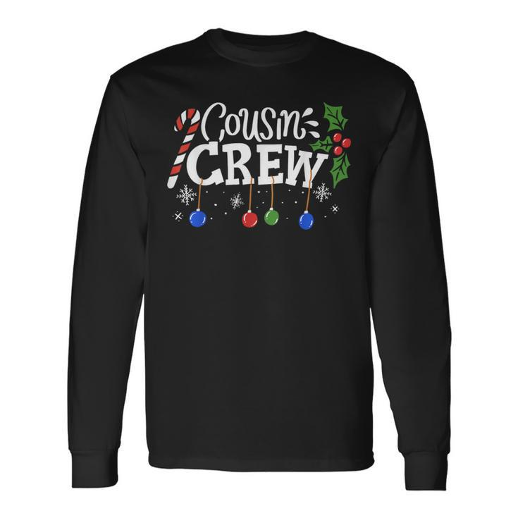 Christmas Cousin Crew Family Feast Party Bauble Present Long Sleeve T-Shirt