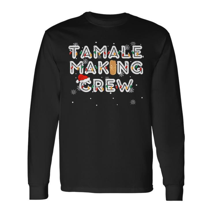Christmas Tamale Making Crew Long Sleeve T-Shirt