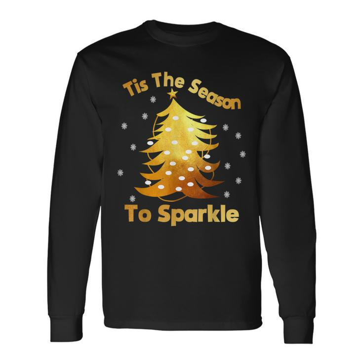 Christmas Tis The Season To Sparkle T Long Sleeve T-Shirt