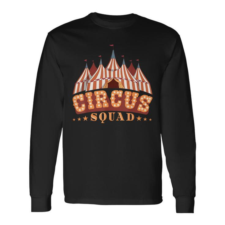 Circus Squad Circus Party Carnival Circus Themed Birthday Long Sleeve T-Shirt Gifts ideas