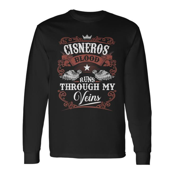 Cisneros Blood Runs Through My Veins Family Name Vintage Long Sleeve T-Shirt