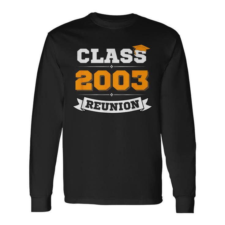 Class Of 2003 Reunion Long Sleeve T-Shirt - Monsterry