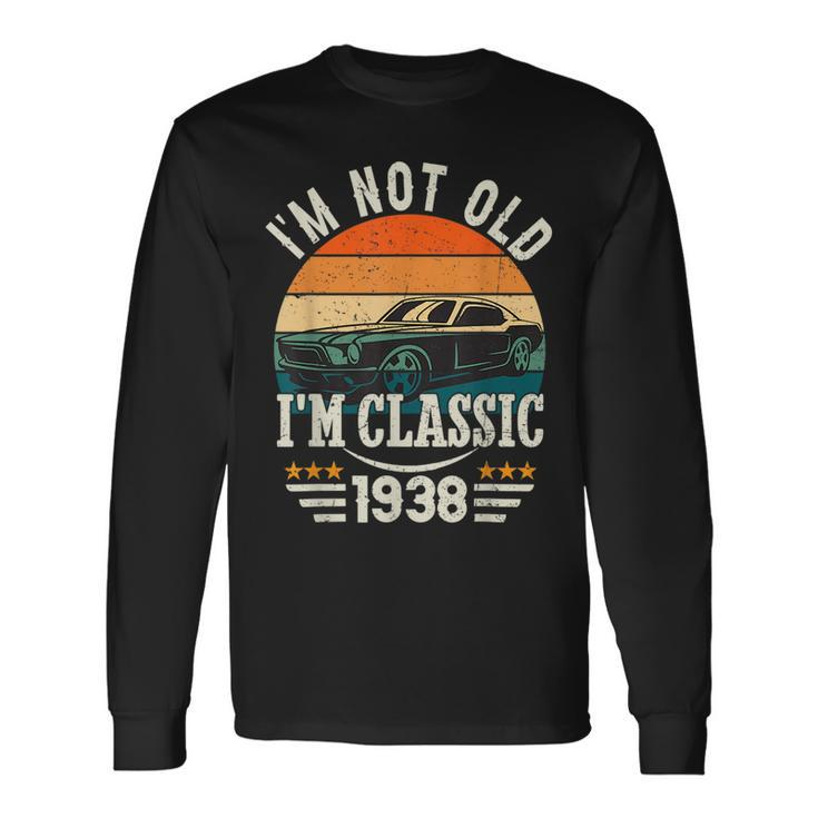 Im Classic Car 85Th Birthday 85 Years Old Born In 1938 Long Sleeve T-Shirt