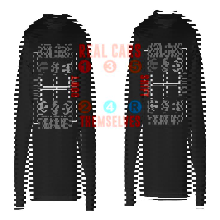 Classic Car Tuning Real Cars Dont Shift Themselves Cars Long Sleeve T-Shirt Gifts ideas Classic Car Tuning Real Cars Dont Shift Themselves Cars Long Sleeve T-Shirt Gifts ideas