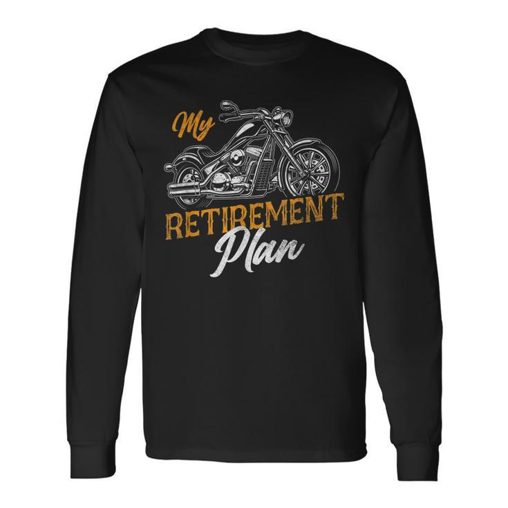 Classic Motorcycle Biker My Retirement Plan Grandpa Long Sleeve T-Shirt T-Shirt Gifts ideas