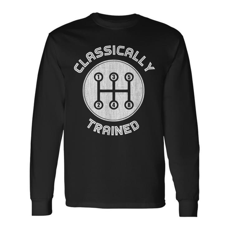 Classically Trained Three Pedals Car Guys Long Sleeve T-Shirt