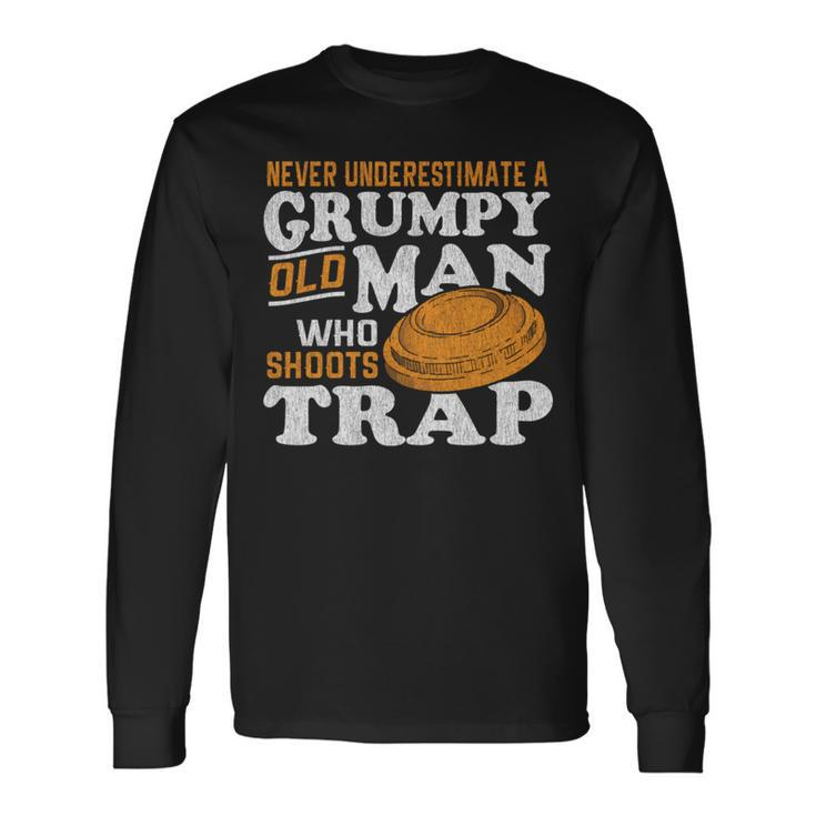 Clay Target Shooting Never Underestimate Grumpy Old Man Trap Long Sleeve T-Shirt