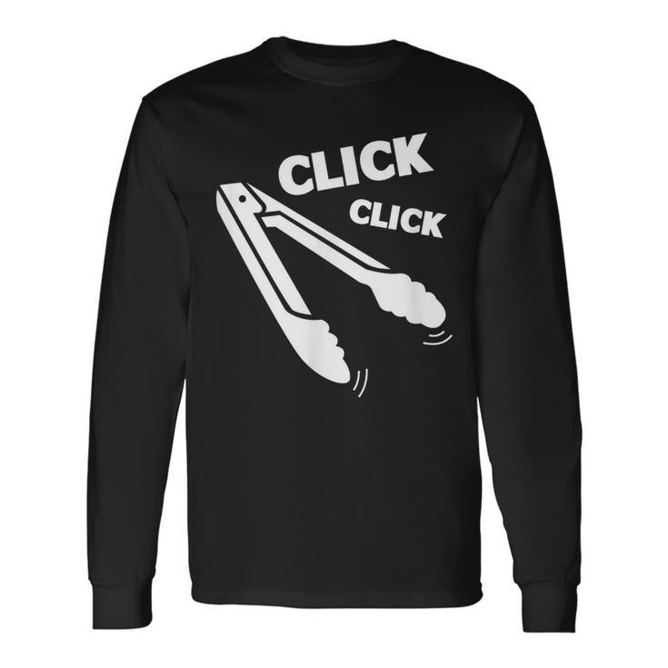 Click Click Tongs Bbq Barbecue Long Sleeve T-Shirt
