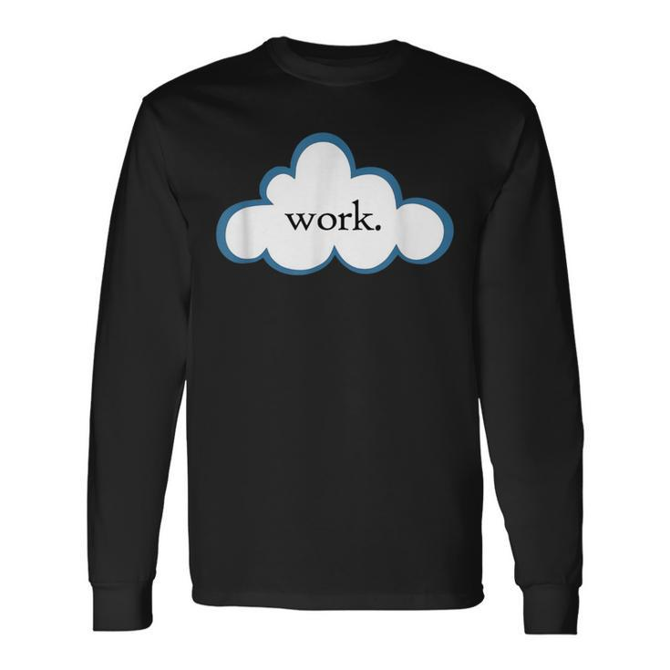 Cloud Computing Apparel For Tech Workers Long Sleeve T-Shirt