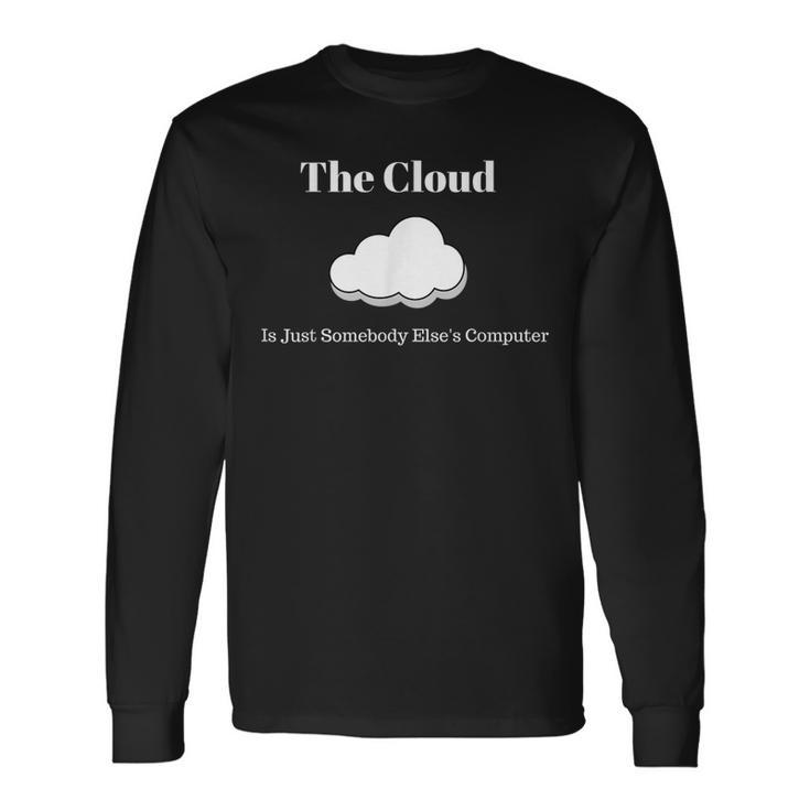 The Cloud Computing Long Sleeve T-Shirt