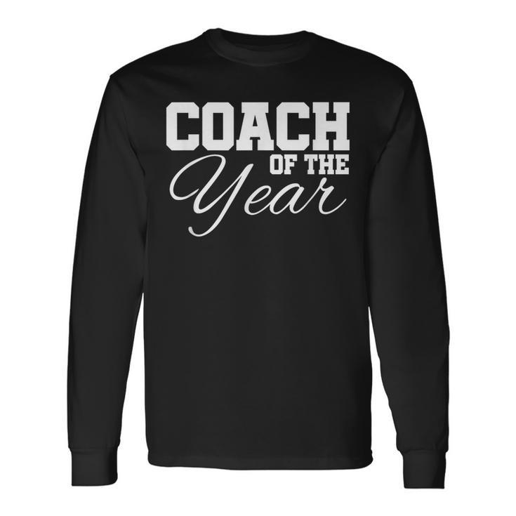 Coach Of The Year Sports Team End Of Season Recognition Long Sleeve T-Shirt