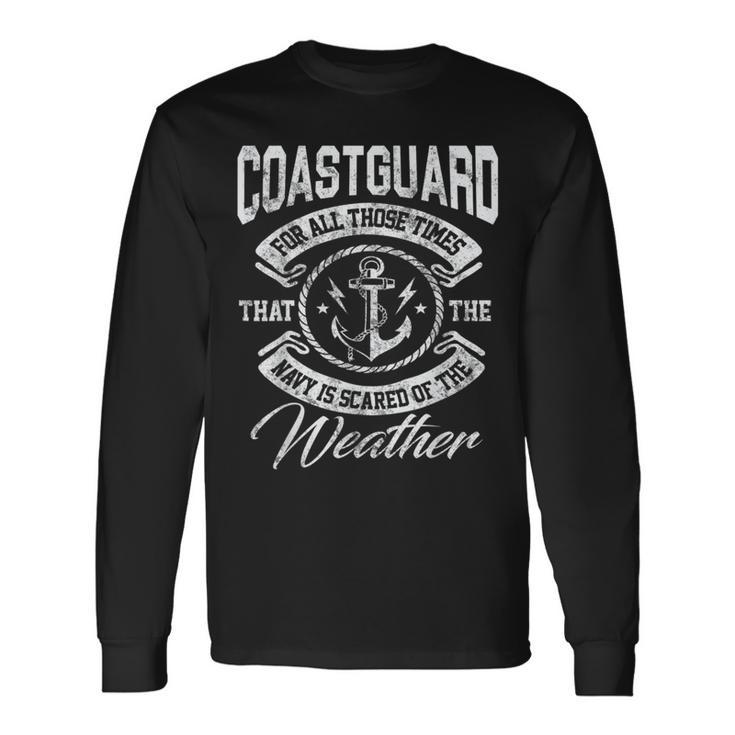 Coast Guard For Those Times Navy Is Scared Long Sleeve T-Shirt T-Shirt