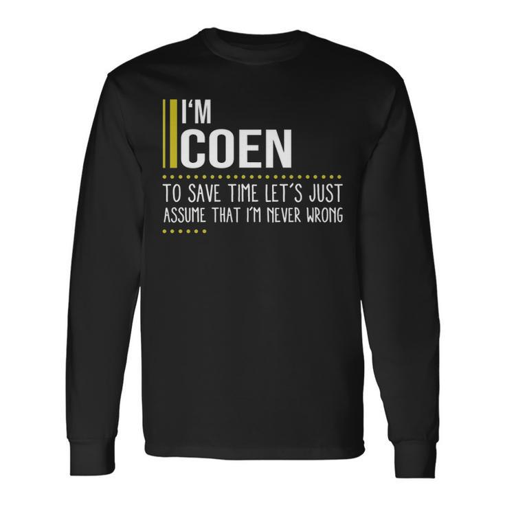 Coen Name Im Coen Im Never Wrong Long Sleeve T-Shirt
