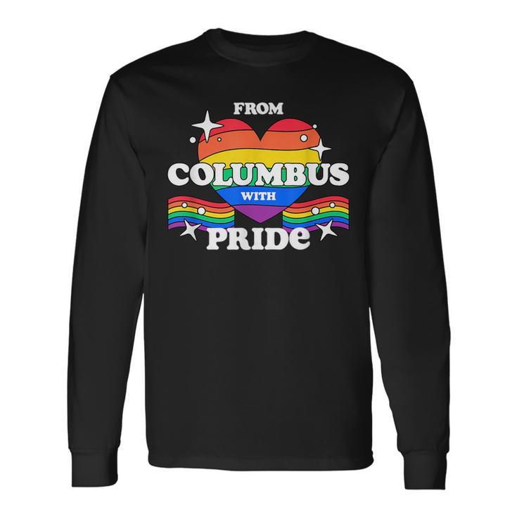 From Columbus With Pride Lgbtq Gay Lgbt Homosexual Long Sleeve T-Shirt