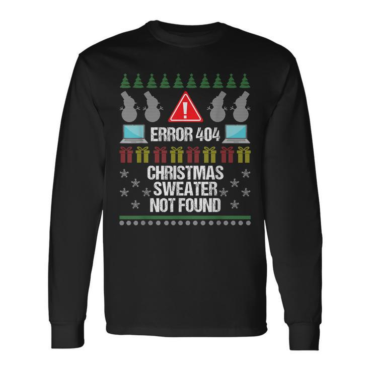 Computer Error 404 Ugly Christmas Sweater Not Found Long Sleeve T-Shirt