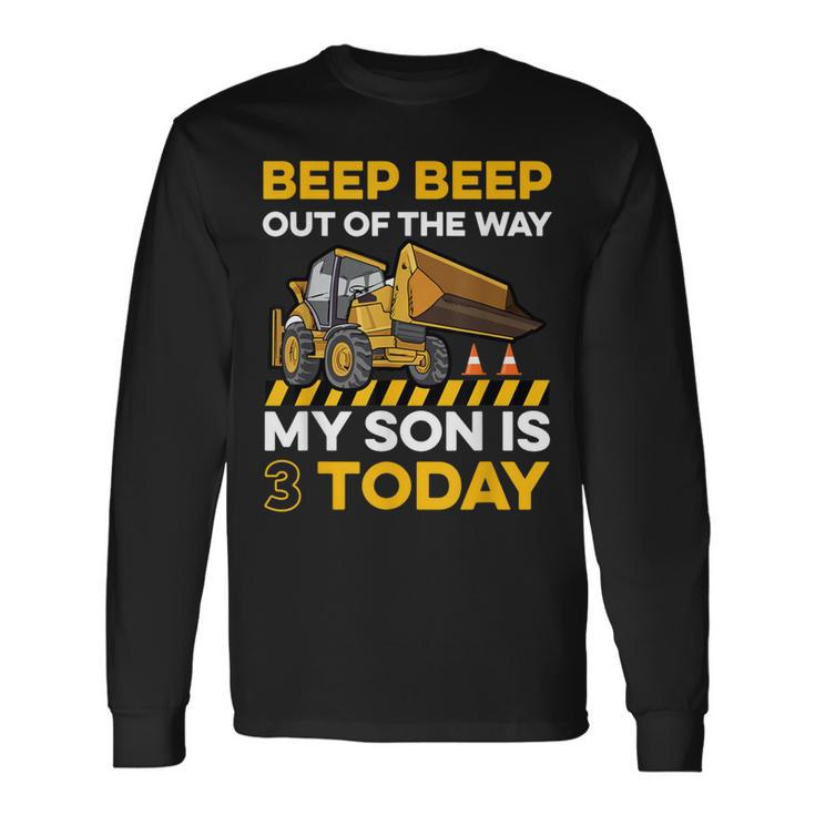 Construction Quote For A Dad Of A 3 Year Old Birthday Boy Long Sleeve T-Shirt