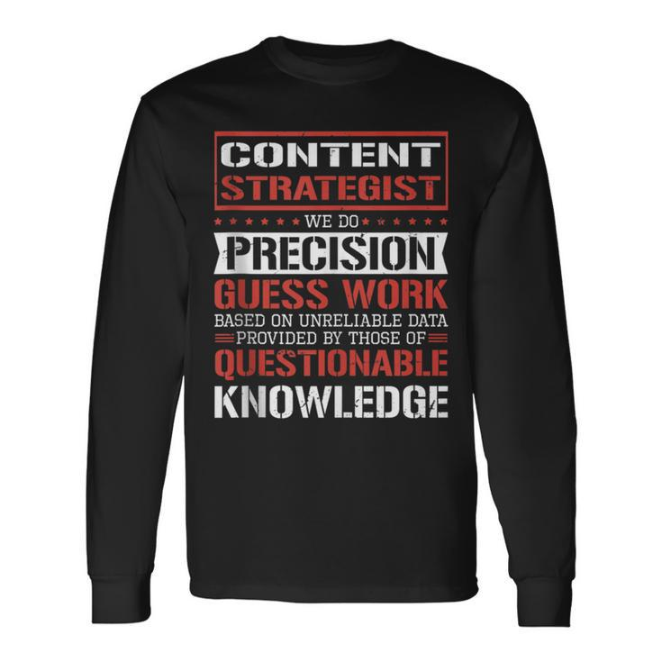 Content Strategist We Do Precision Guesswork Long Sleeve T-Shirt