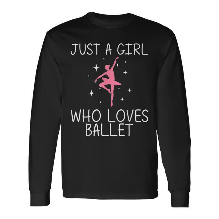Cool Ballet For Girls Ballerina Dance Ballet Dancer Long Sleeve T-Shirt
