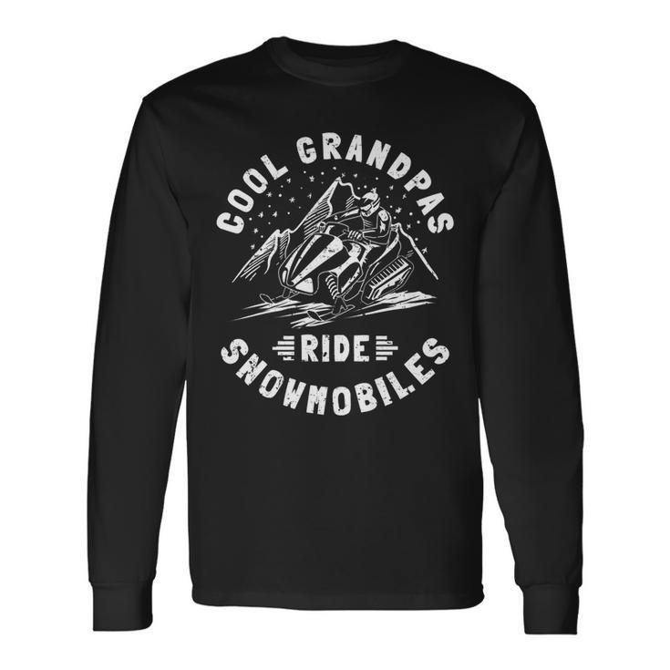 Cool Grandpas Ride Snowmobiles Grandpa Snowmobiler Long Sleeve T-Shirt
