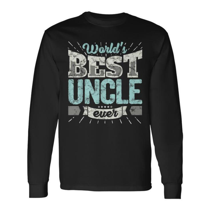 Cool Uncles Worlds Best Uncle Ever Long Sleeve T-Shirt T-Shirt