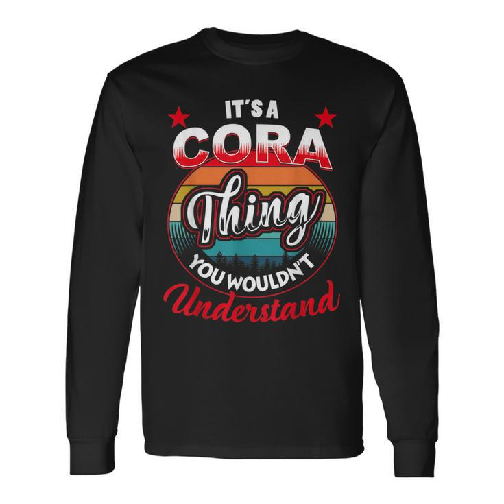 Cora Retro Name Its A Cora Thing Long Sleeve T-Shirt