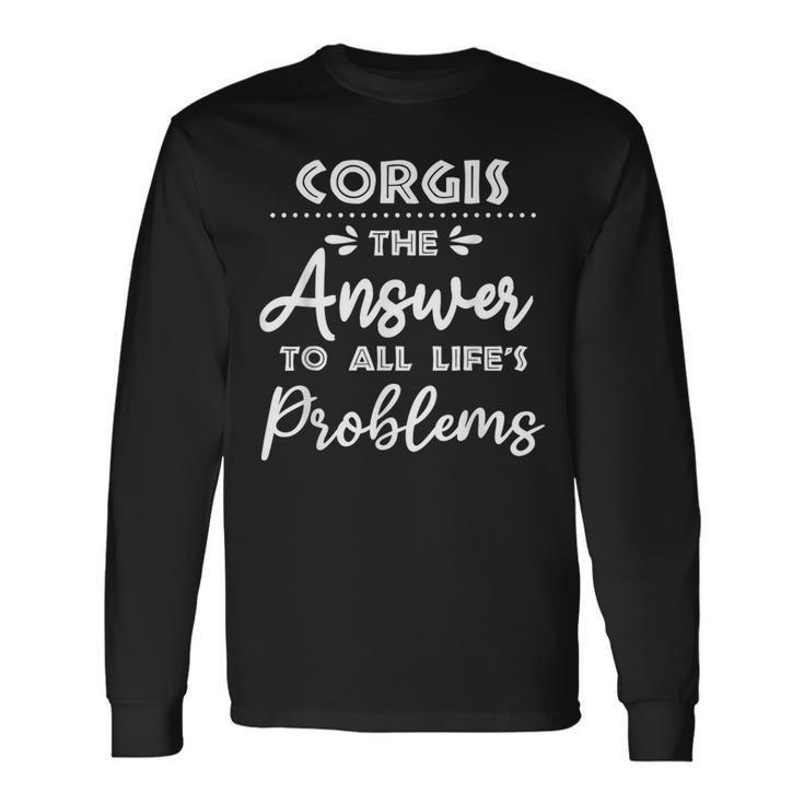 Corgis Answer To All Problems Animal Meme Humor Long Sleeve T-Shirt T-Shirt