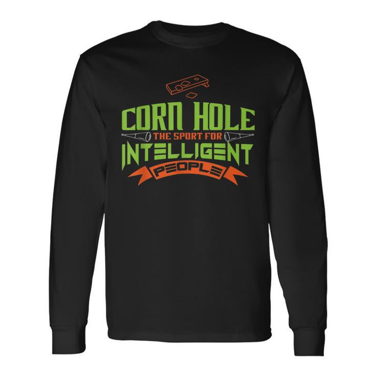 Corn Hole The Sport For Intelligent People T Corn Long Sleeve T-Shirt