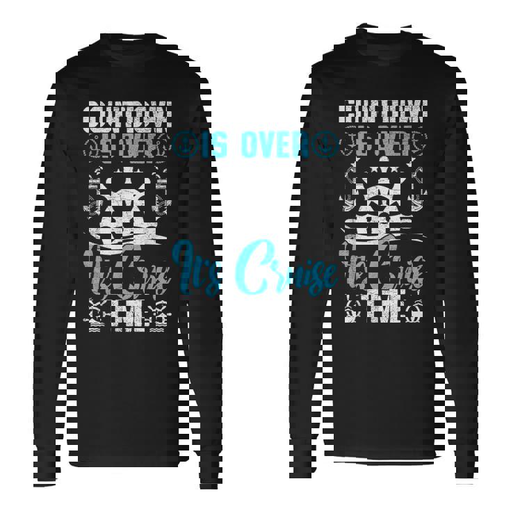 Countdown Is Over Its Cruise Time Cruising Long Sleeve T-Shirt