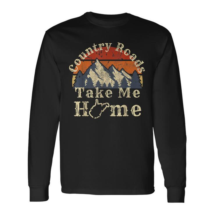 Country Roads West Virginia Take Me Home Wv Map Mountains Long Sleeve T-Shirt