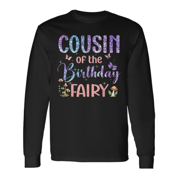 Cousin Of The Birthday Fairy Magical Bday Party Long Sleeve T-Shirt T-Shirt
