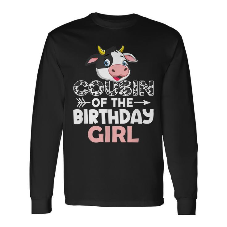 Cousin Of The Birthday Girl Cows Farm Cow Cousin Long Sleeve T-Shirt T-Shirt