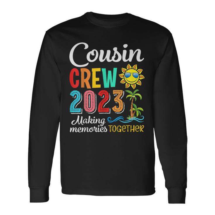 Cousin Crew 2023 Making Memories Together Summer Long Sleeve T-Shirt T-Shirt