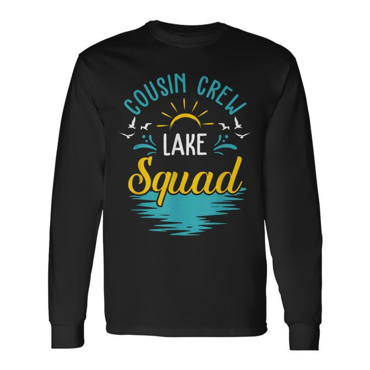 Cousin Crew Lake Squad Vacation Lake Trip Long Sleeve T-Shirt