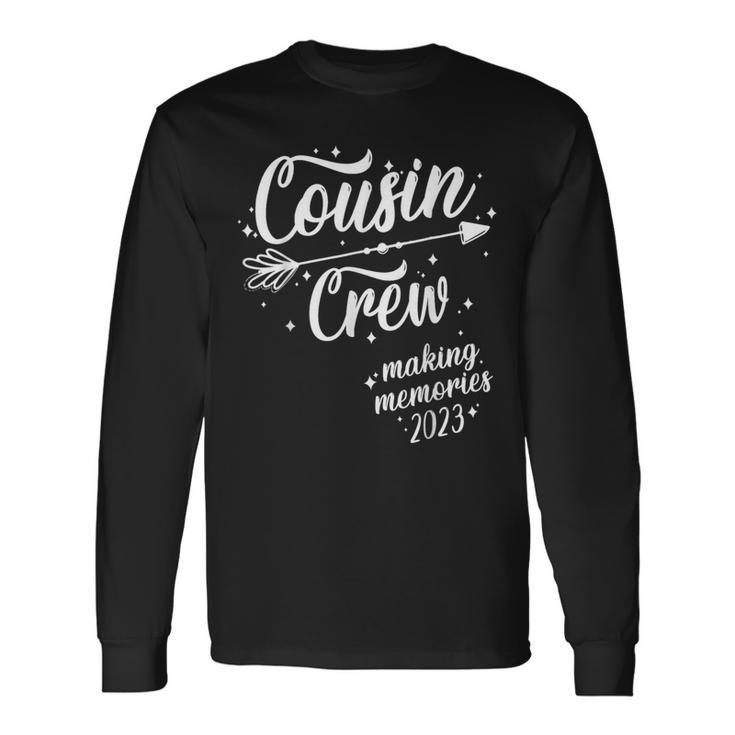 Cousin Crew Making Memories 2023 Family Reunion Trip Long Sleeve T-Shirt