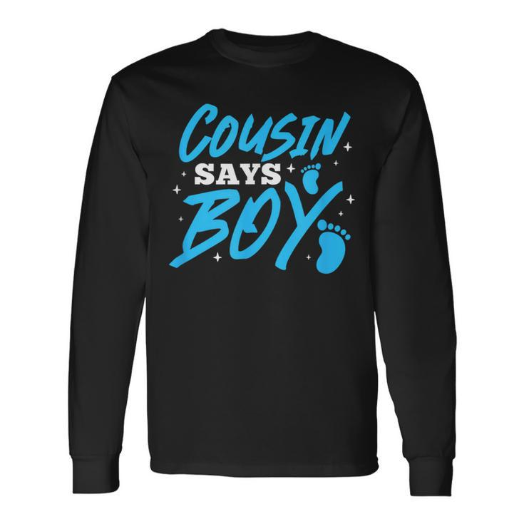 Cousin Says Boy Gender Reveal Team Boy Pregnancy Cousins Long Sleeve T-Shirt