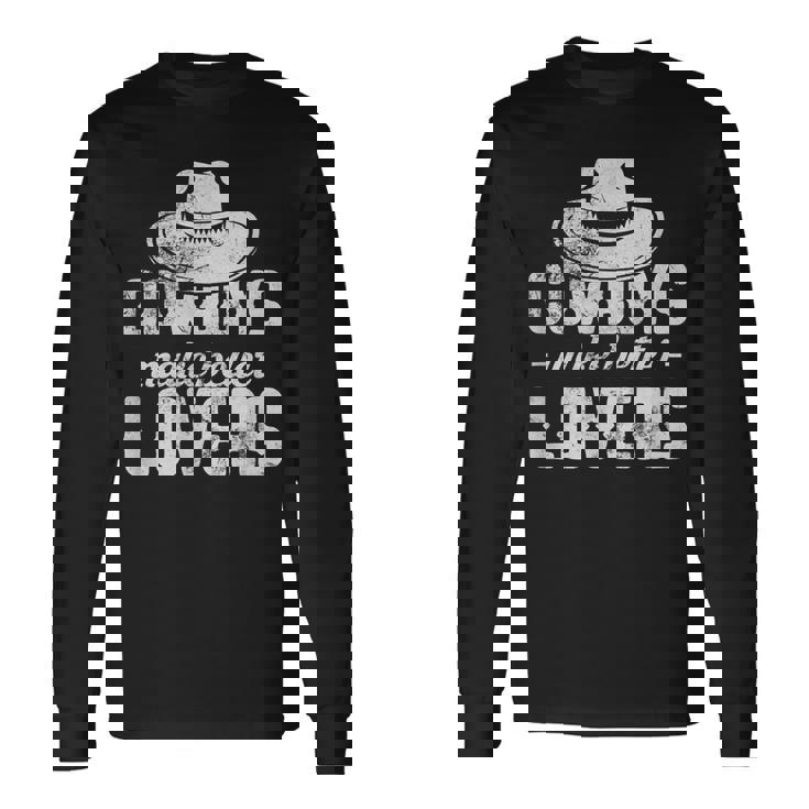 Cowboys Make Better Lovers Cowgirl Western Southern Grunge Long Sleeve T-Shirt