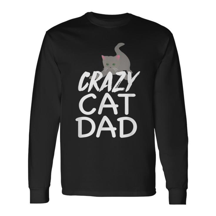 Crazy Cat Dad Fathers Day Kitten Dads Long Sleeve T-Shirt T-Shirt Gifts ideas