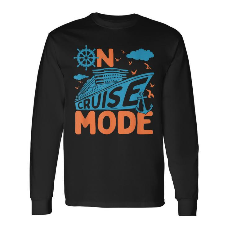 On Cruise Mode Cruise Vacation Family Trendy Long Sleeve Gifts ideas