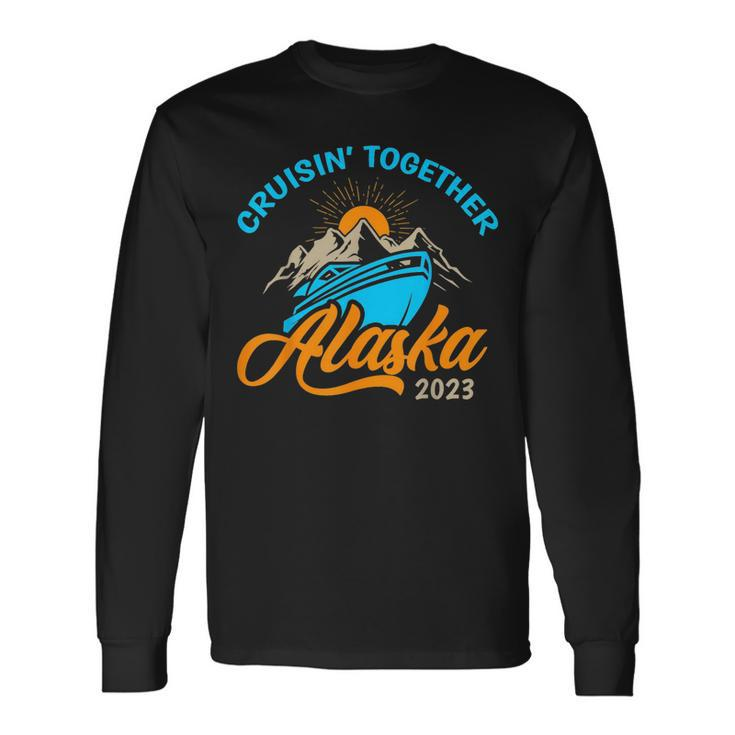 Cruising Alaska 2023 Alaskan Cruise Matching Long Sleeve T-Shirt