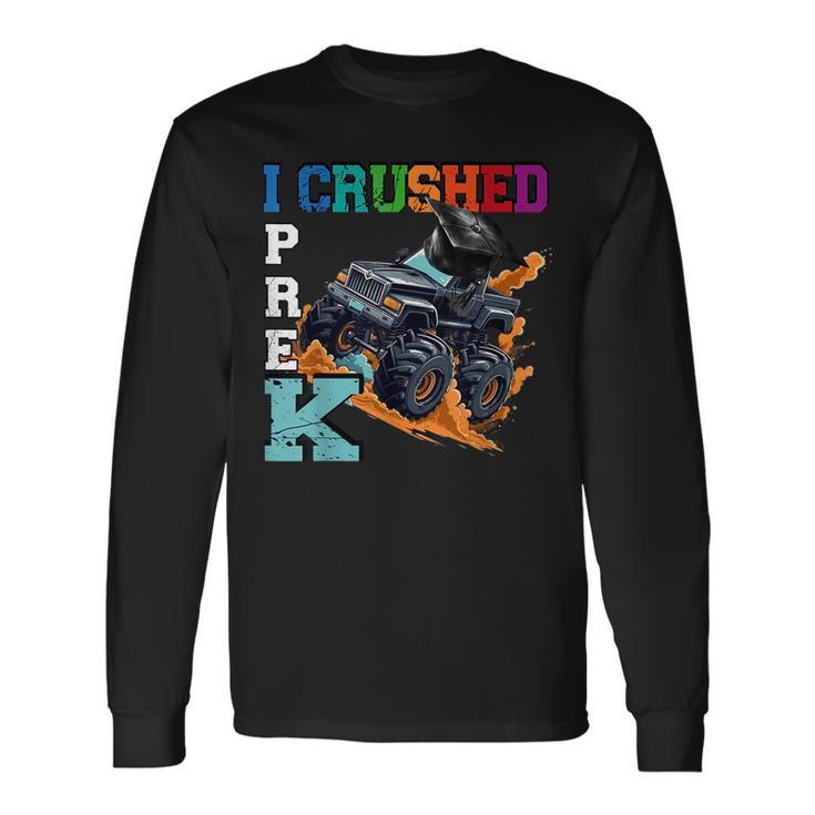 I Crushed Pre-K Monster Truck Graduation Cap Boys Girls Long Sleeve T-Shirt T-Shirt