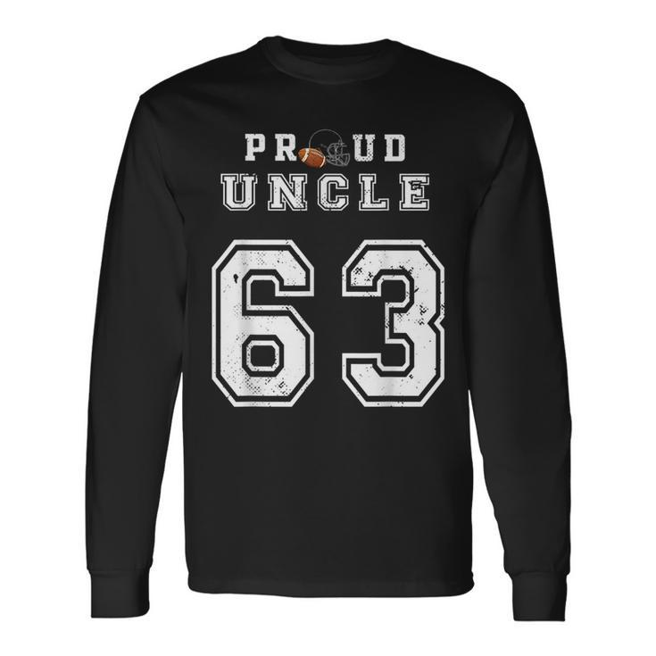 Custom Proud Football Uncle Number 63 Personalized For Long Sleeve T-Shirt T-Shirt