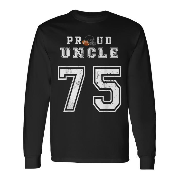 Custom Proud Football Uncle Number 75 Personalized For Long Sleeve T-Shirt T-Shirt