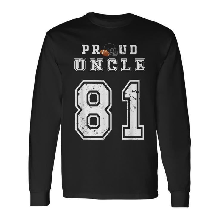 Custom Proud Football Uncle Number 81 Personalized For Long Sleeve T-Shirt T-Shirt